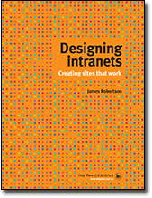 Designing intranets: creating sites that work